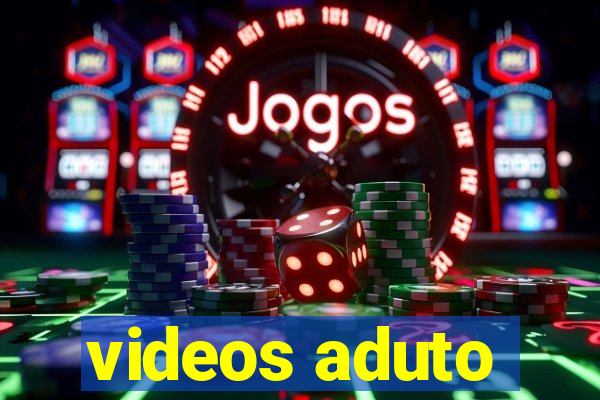 videos aduto